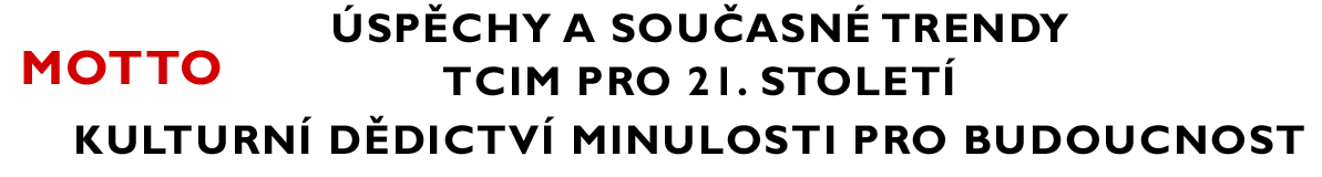 ÚSPĚCHY A SOUČASNÉ TRENDY TCIM PRO 21. STOLETÍ